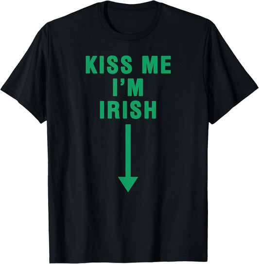 KISS ME I'M IRISH With Crotch Pointing Arrow T-Shirt - T-Shirt | Black