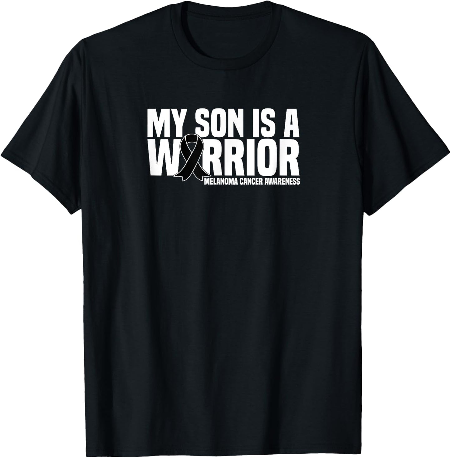 My Son is a Warrior Black Ribbon Melanoma Cancer Awareness T-Shirt - T-Shirt | Black