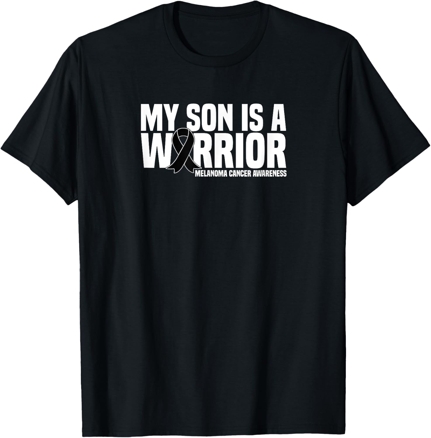 My Son is a Warrior Black Ribbon Melanoma Cancer Awareness T-Shirt - T-Shirt | Black