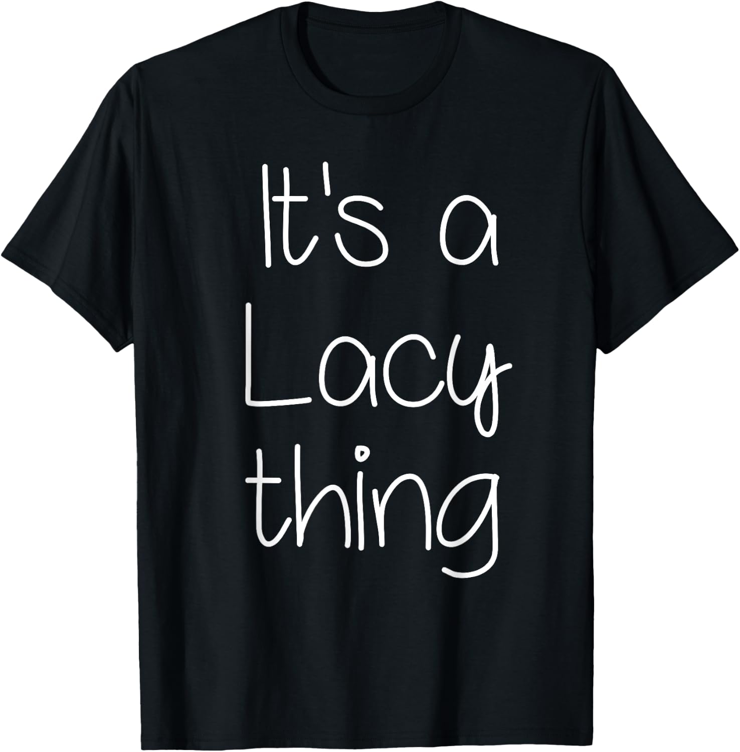 IT'S A LACY THING Funny Birthday Women Name Gift T-Shirt - T-Shirt | Black