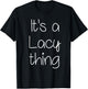 IT'S A LACY THING Funny Birthday Women Name Gift T-Shirt - T-Shirt | Black