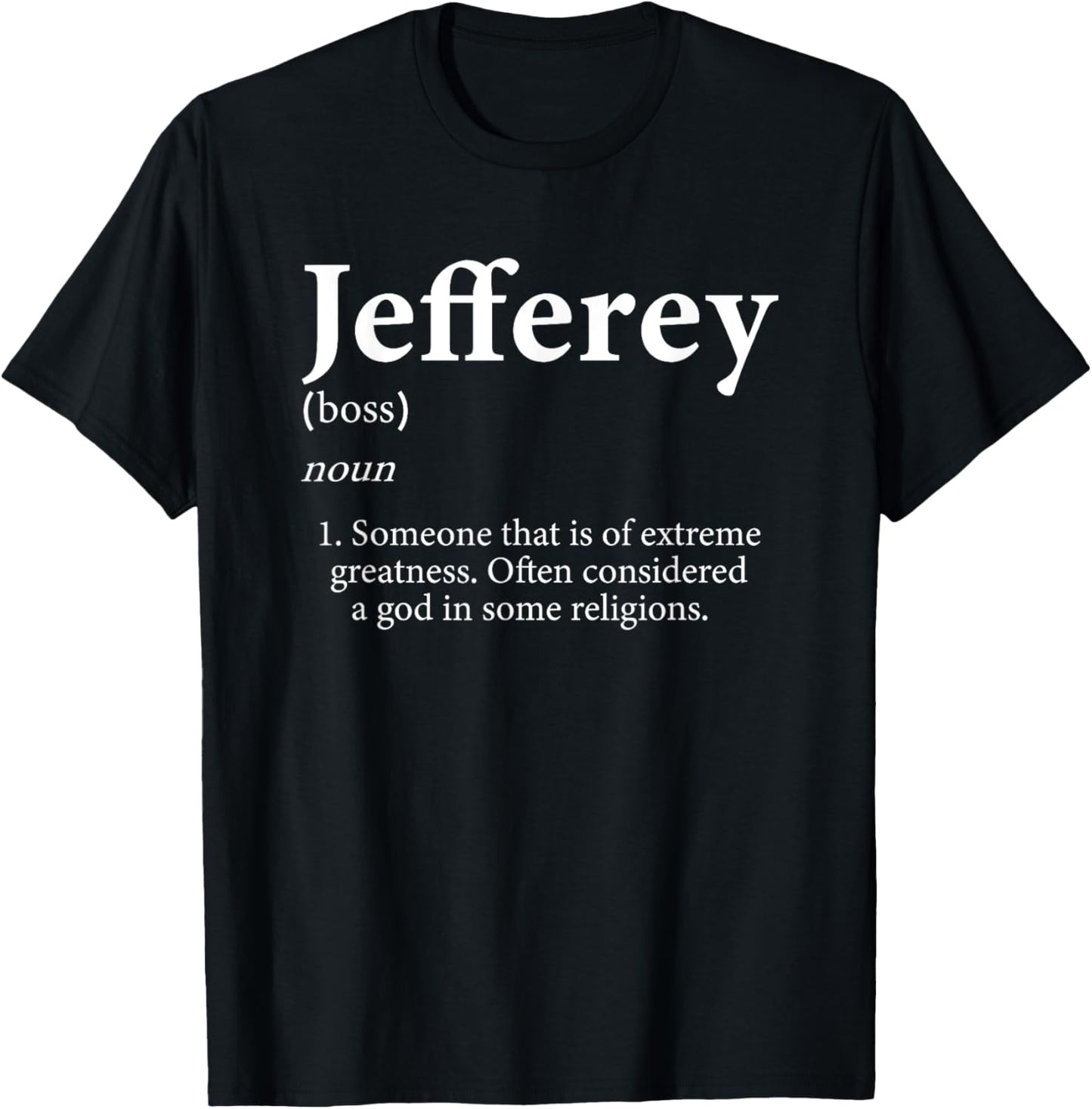 Jeffery Definition Funny God Jeff Meme Costume For Jefferey T-Shirt - T-Shirt | Black