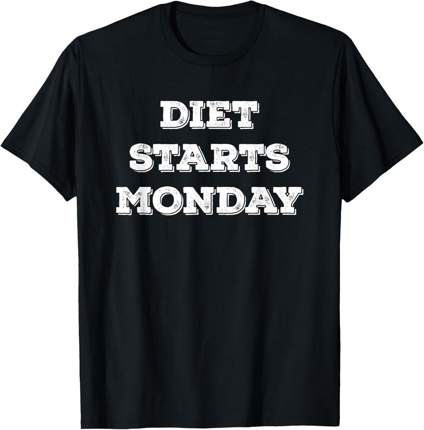 Diet starts on Monday Funny Food Fitness T-Shirt - T-Shirt | Black