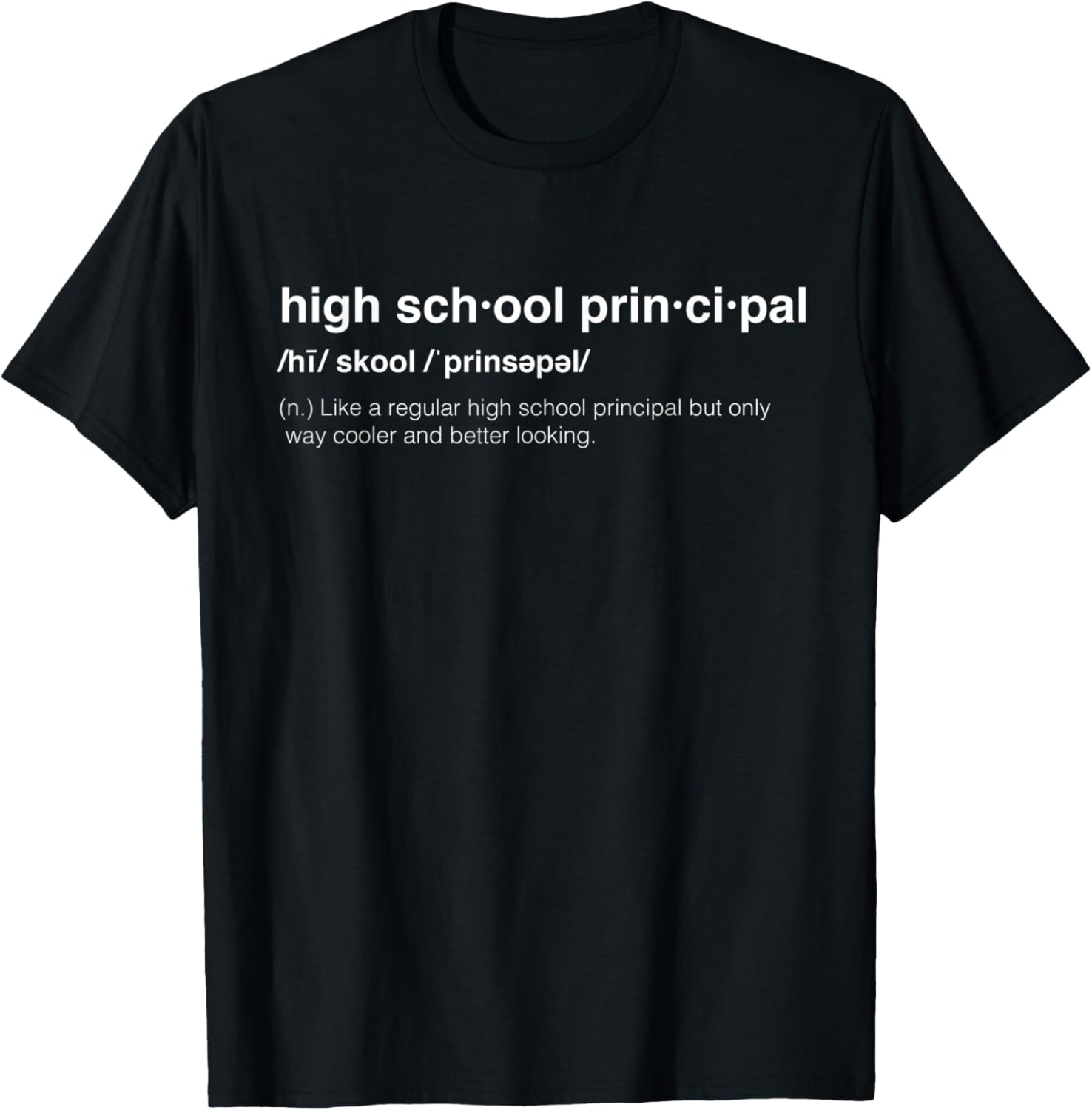 High School Principal T-Shirt - T-Shirt | Black