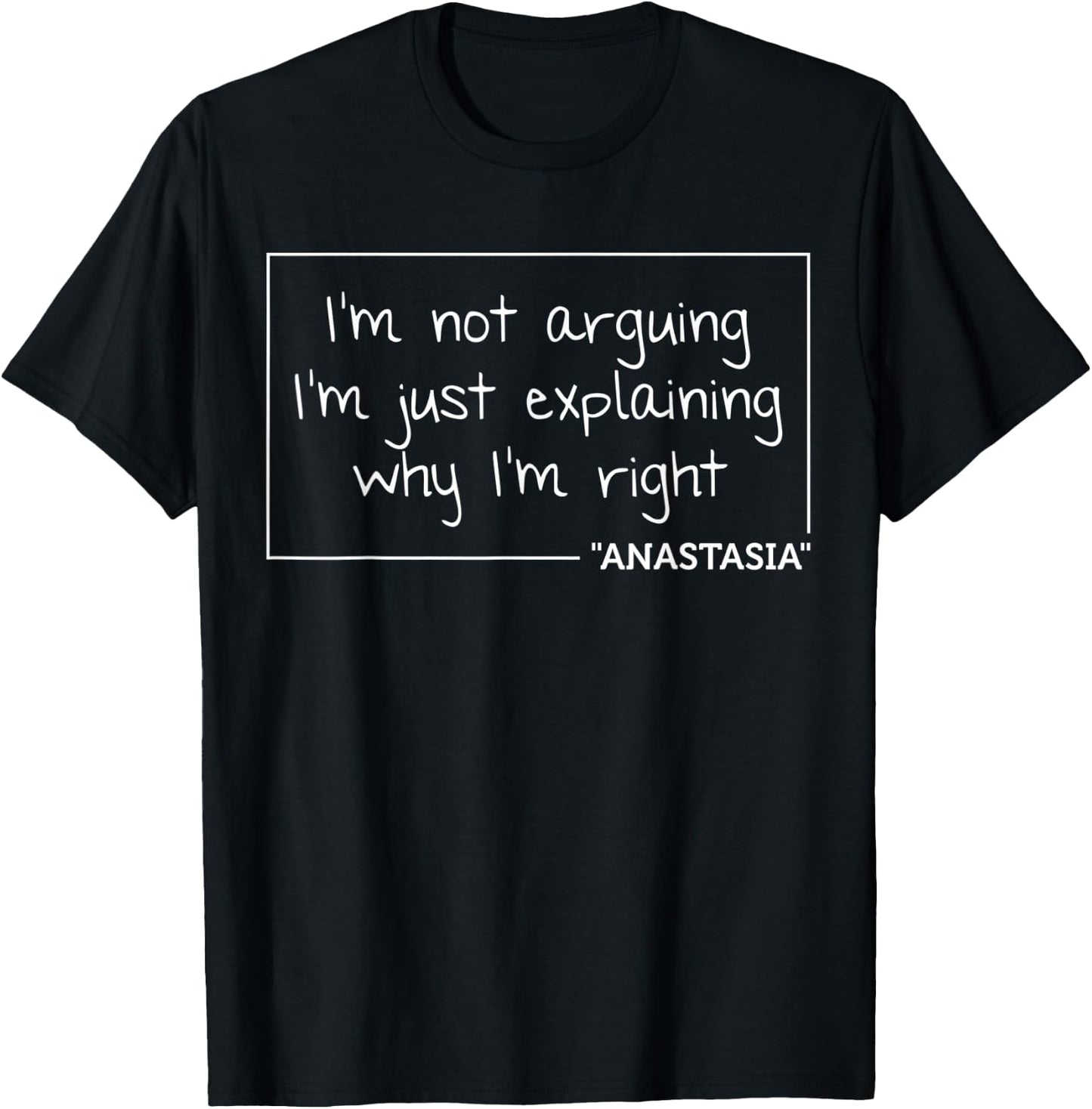 Anastasia Quote Personalized Name Funny Birthday Gift T-Shirt - T-Shirt | Black