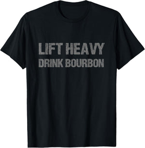 Lift Heavy Drink Bourbon Funny Gym Workout Lifting T-Shirt - T-Shirt | Black