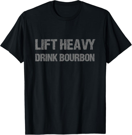 Lift Heavy Drink Bourbon Funny Gym Workout Lifting T-Shirt - T-Shirt | Black