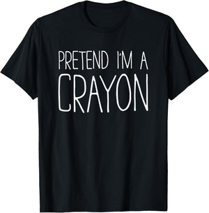 Pretend I'm A Crayon Shirt Adult Kids Men Women Costume T-Shirt - T-Shirt | Black
