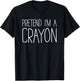 Pretend I'm A Crayon Shirt Adult Kids Men Women Costume T-Shirt - T-Shirt | Black
