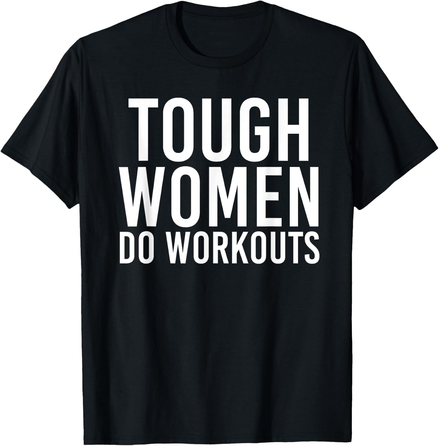 Tough Women Do Workouts | Funny Gym Fitness Exercise Ladies T-Shirt - T-Shirt | Black