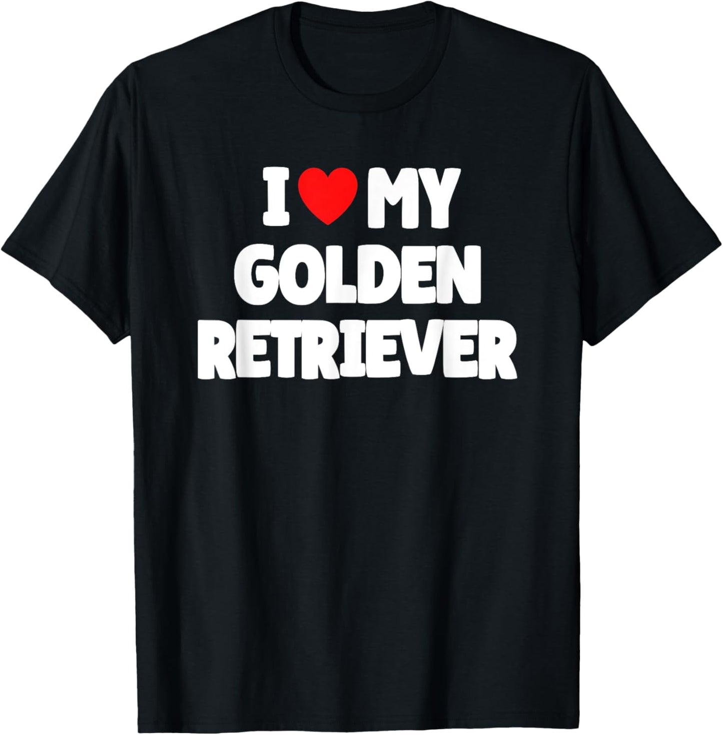 I Love My Golden Retriever T-Shirt - T-Shirt | Black
