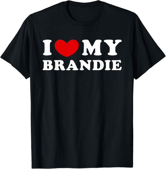 I Love My Brandie, I Heart My Brandie T-Shirt - T-Shirt | Black