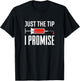 Just The Tip I Promise Funny Syringe Needle Quote Gift T-Shirt - T-Shirt | Black