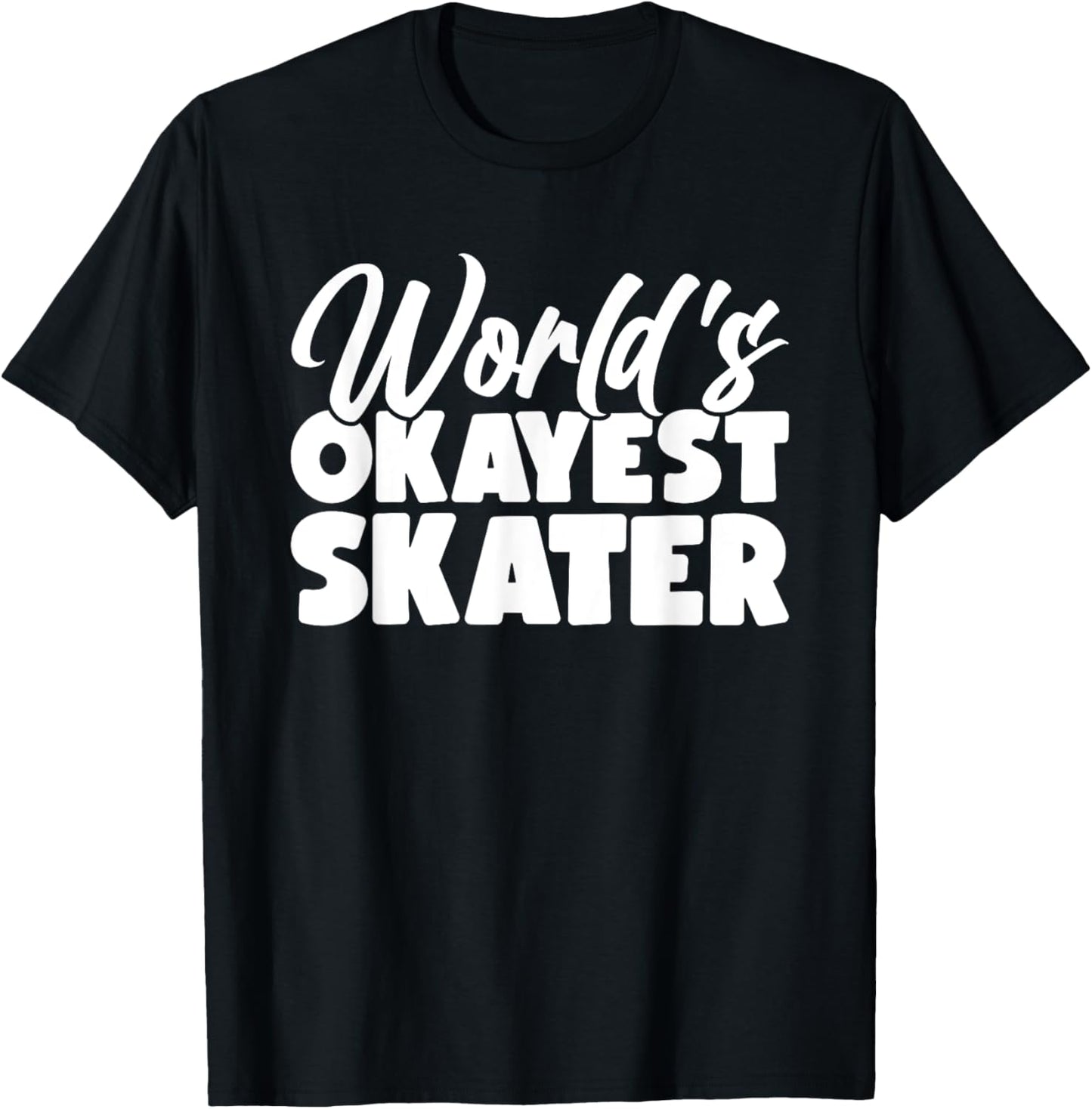World's Okayest Skater T-Shirt - T-Shirt | Black