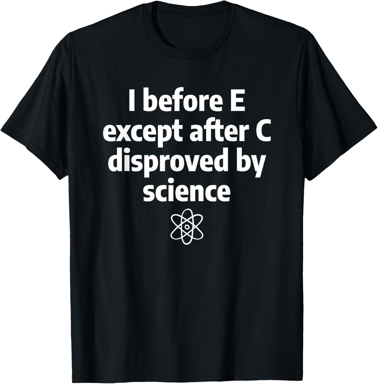 I Before E Except After C Funny Sarcastic English Grammar T-Shirt - T-Shirt | Black