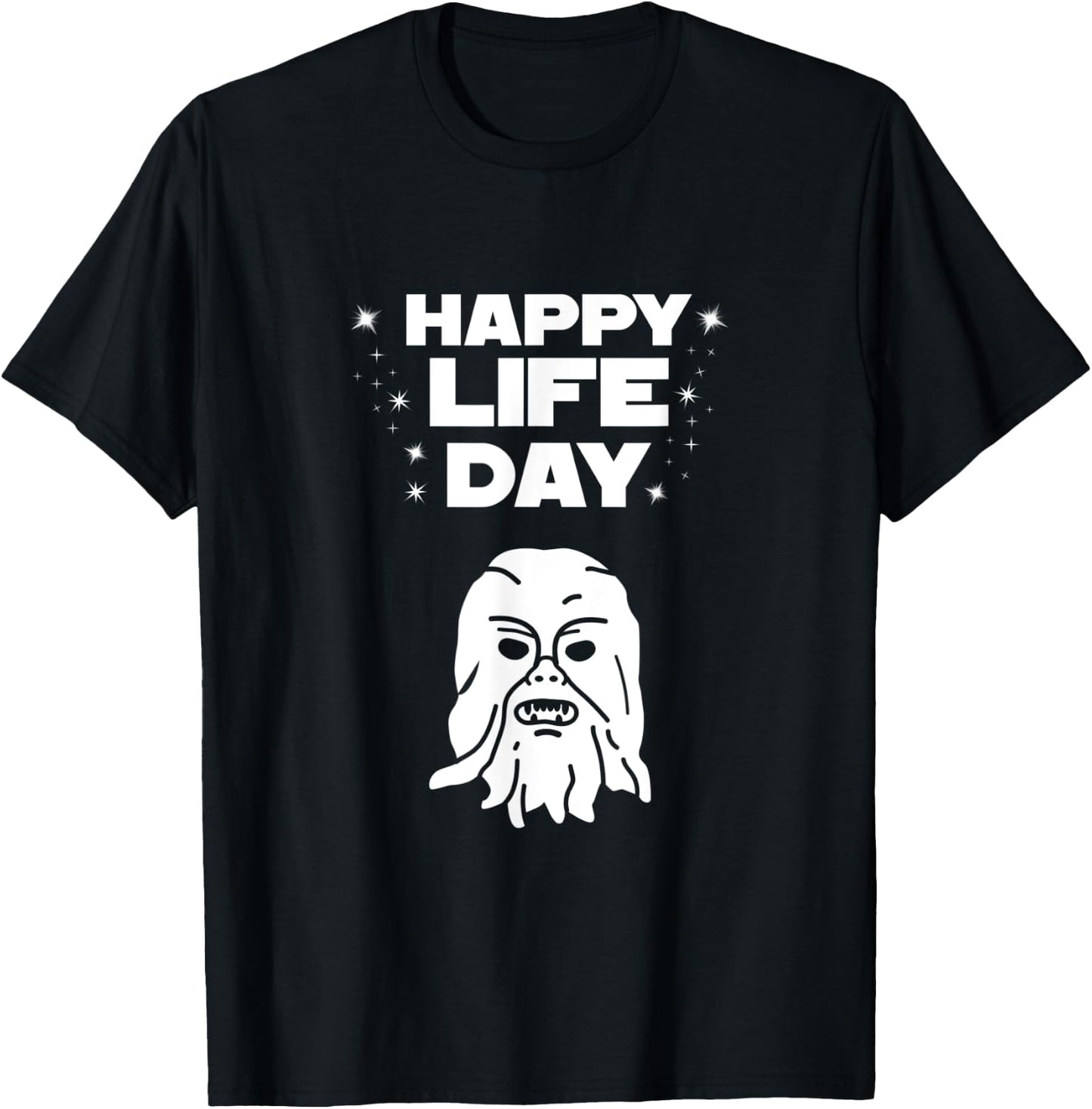 Happy Life Day T-Shirt - T-Shirt | Black