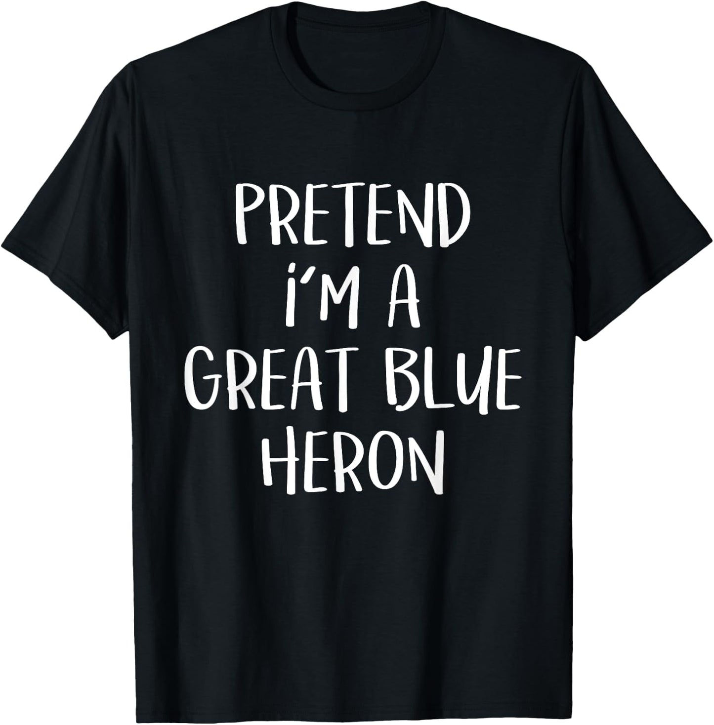 Pretend I'm A Blue Heron Costume Funny Halloween Party T-Shirt - T-Shirt | Black