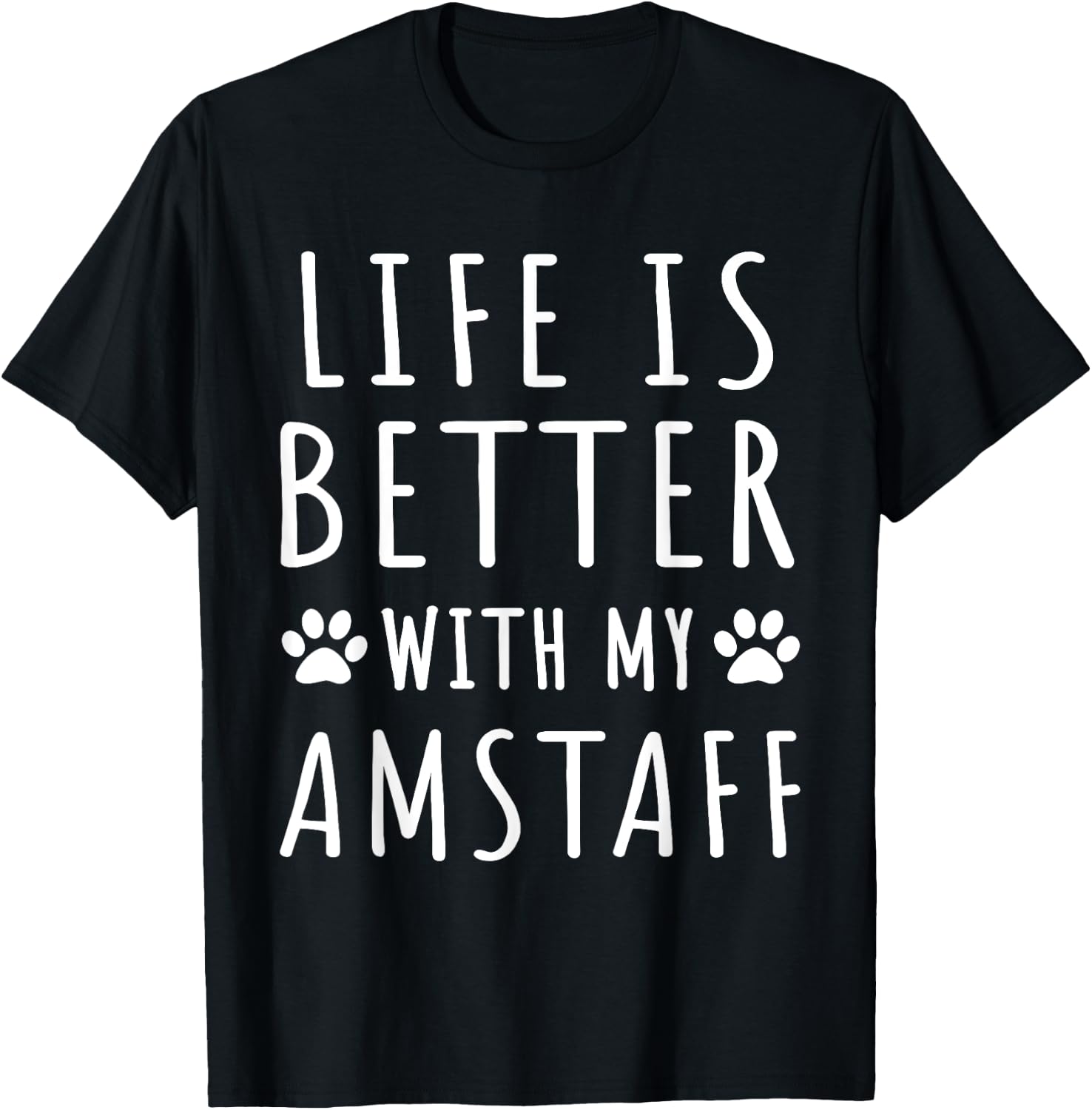 Life Is Better With My AmStaff Funny AmStaff Dog Mama Puppy Women T-Shirt - T-Shirt | Black