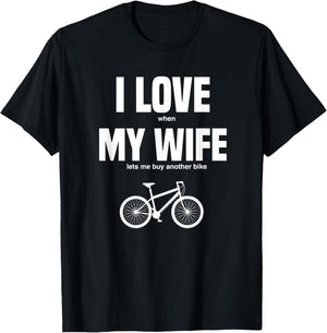 Mountain Bike I Love When My Wife Lets Me Buy Another Bike T-Shirt - T-Shirt | Black