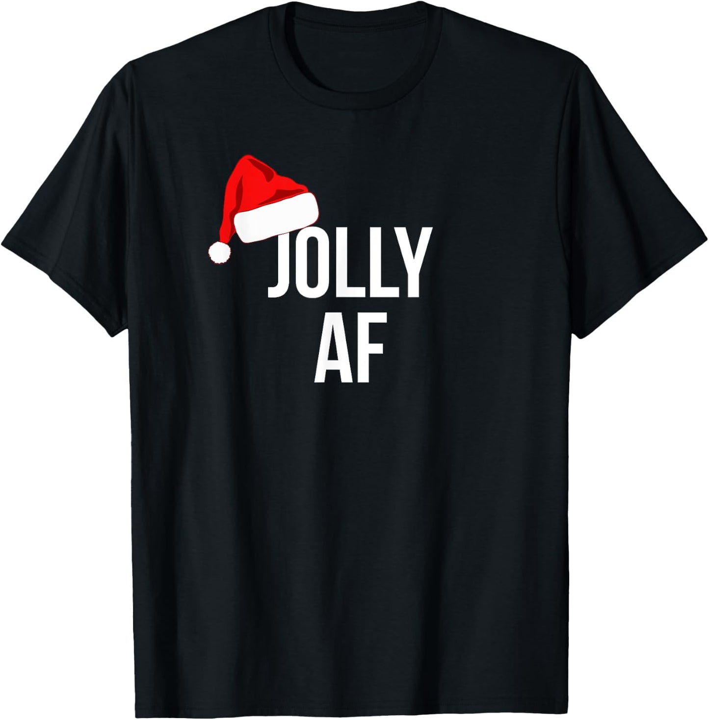 Funny Jolly AF Hat Christmas Holiday T-Shirt - T-Shirt | Black
