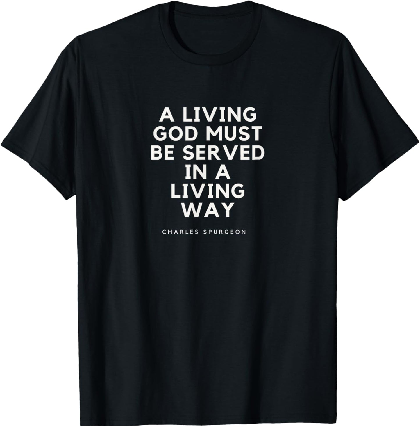 Charles Spurgeon Quote A Living God Faith Christian Jesus T-Shirt - T-Shirt | Black