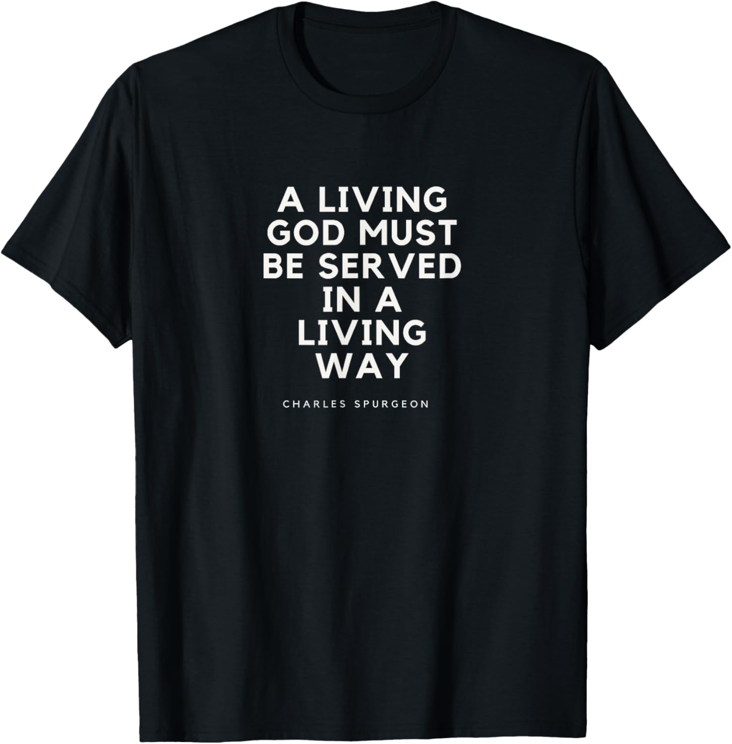 Charles Spurgeon Quote A Living God Faith Christian Jesus T-Shirt - T-Shirt | Black