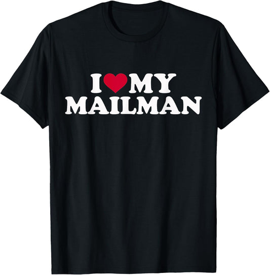 I love my mailman T-Shirt - T-Shirt | Black
