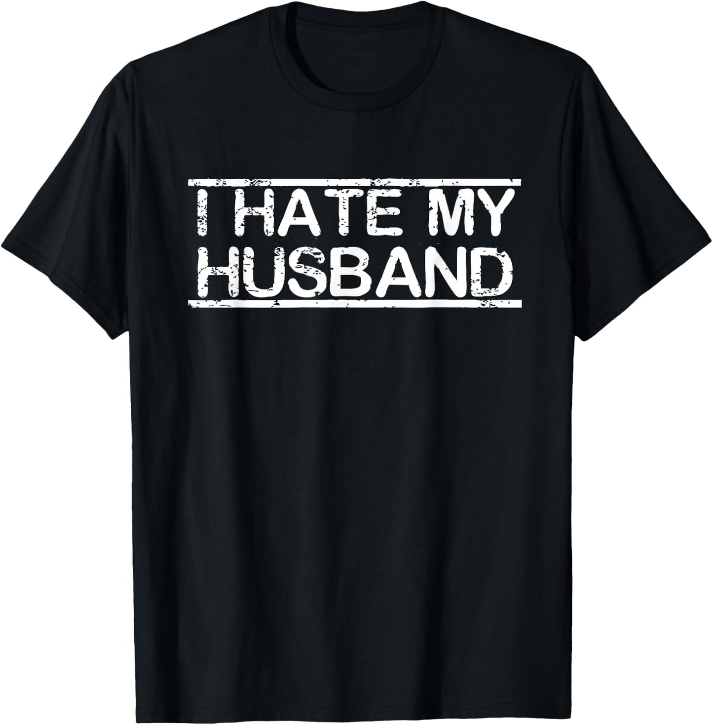 I Hate My Husband T-Shirt - T-Shirt | Black