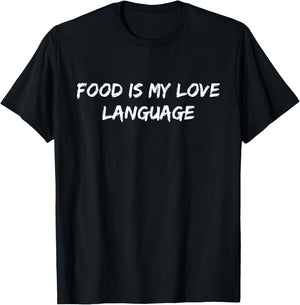 Food Is My Love Language Foodie Chef Food Lover Blogger Cook T-Shirt - T-Shirt | Black