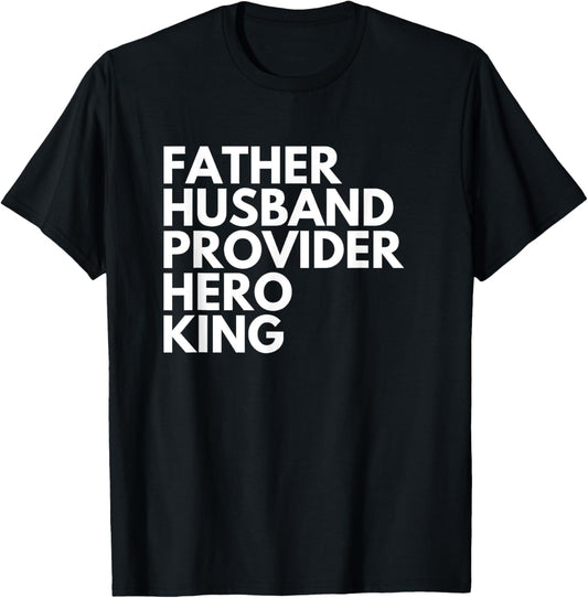 Father Husband Provider King Hero Father's Day T-Shirt - T-Shirt | Black