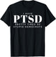 I Have PTSD Pretty Tired of Stupid Democrats T-Shirt - T-Shirt | Black