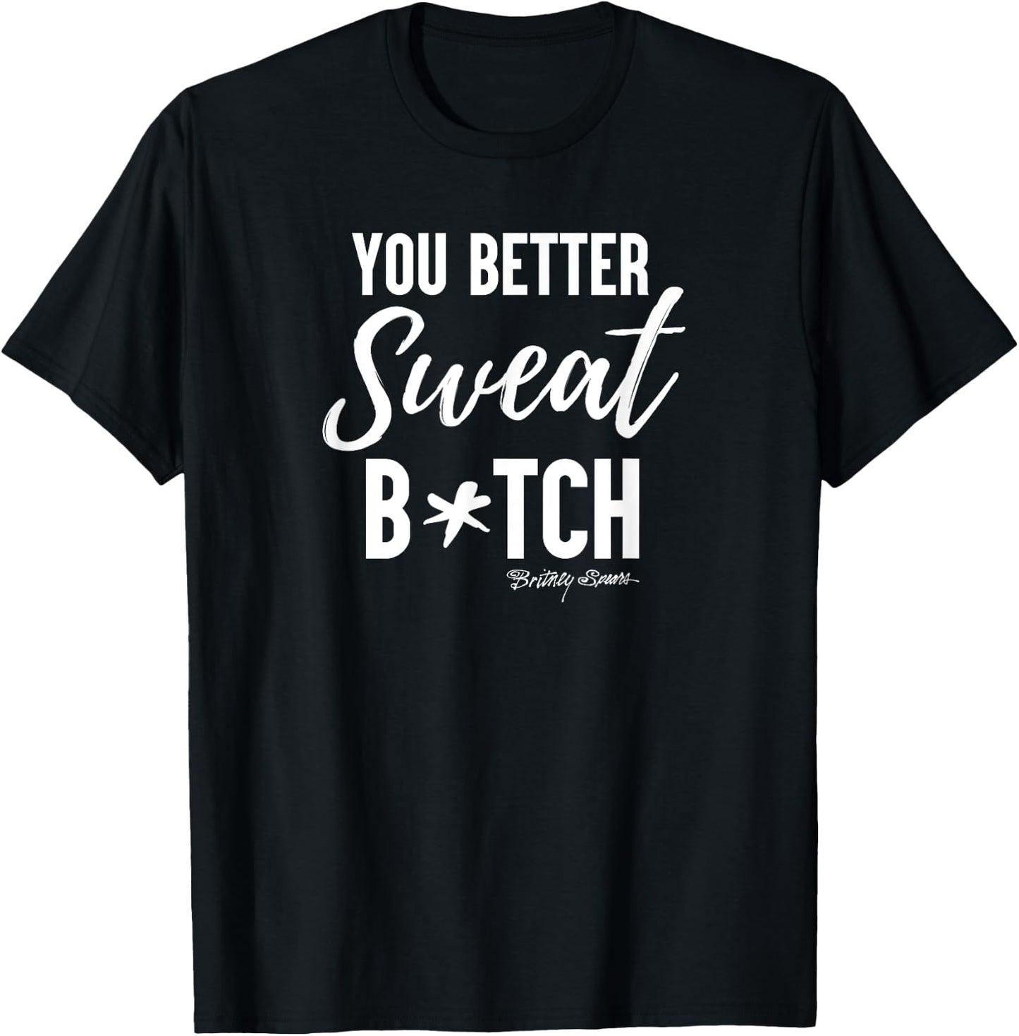 Britney Spears - You Better Sweat T-Shirt - T-Shirt | Black