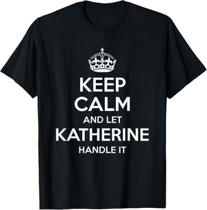 KATHERINE Keep Calm Personalized Name Funny Birthday Gift T-Shirt - T-Shirt | Black