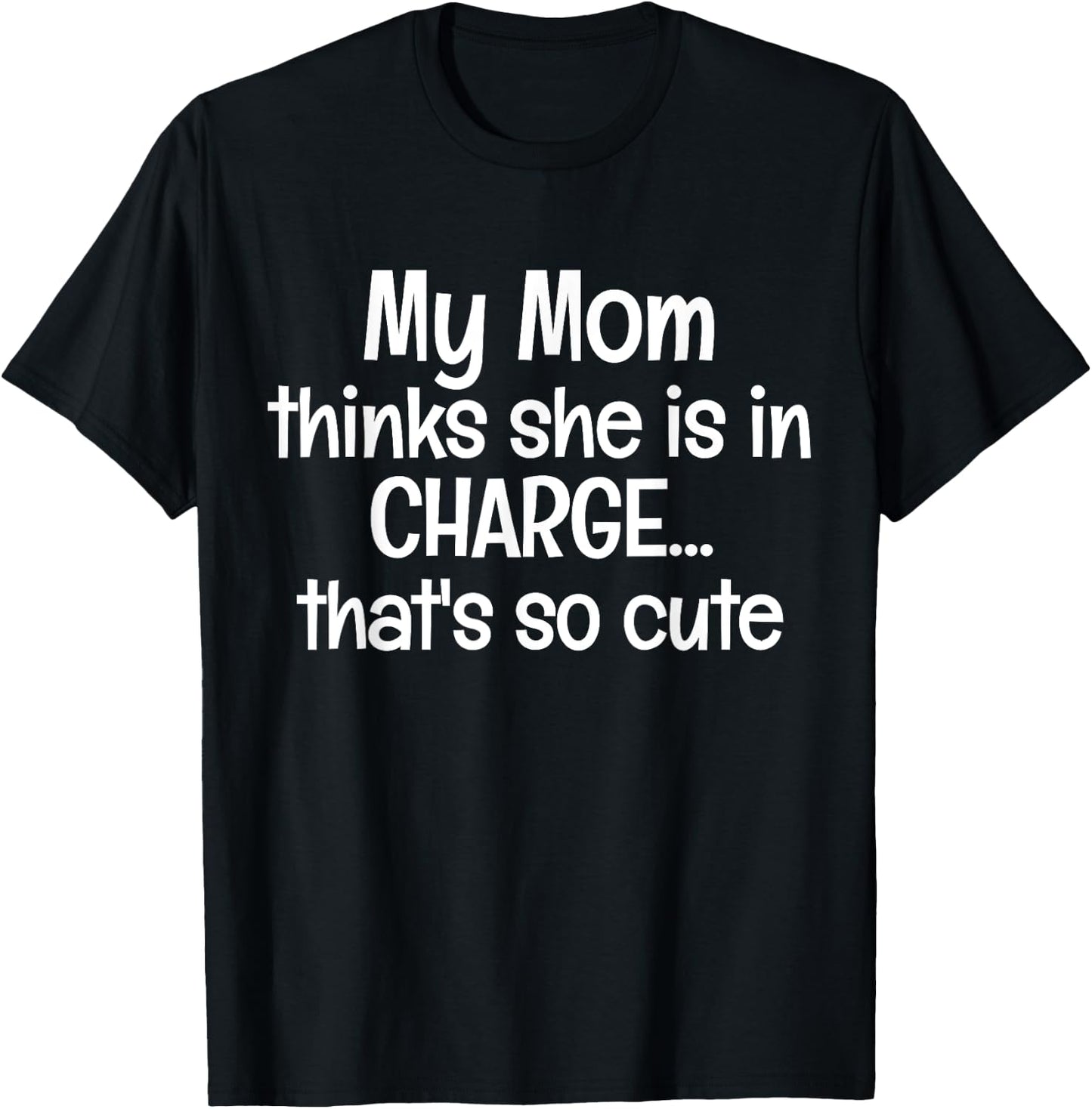 My Mom Thinks She is in Charge Kids Boys Girls Funny Saying T-Shirt - T-Shirt | Black