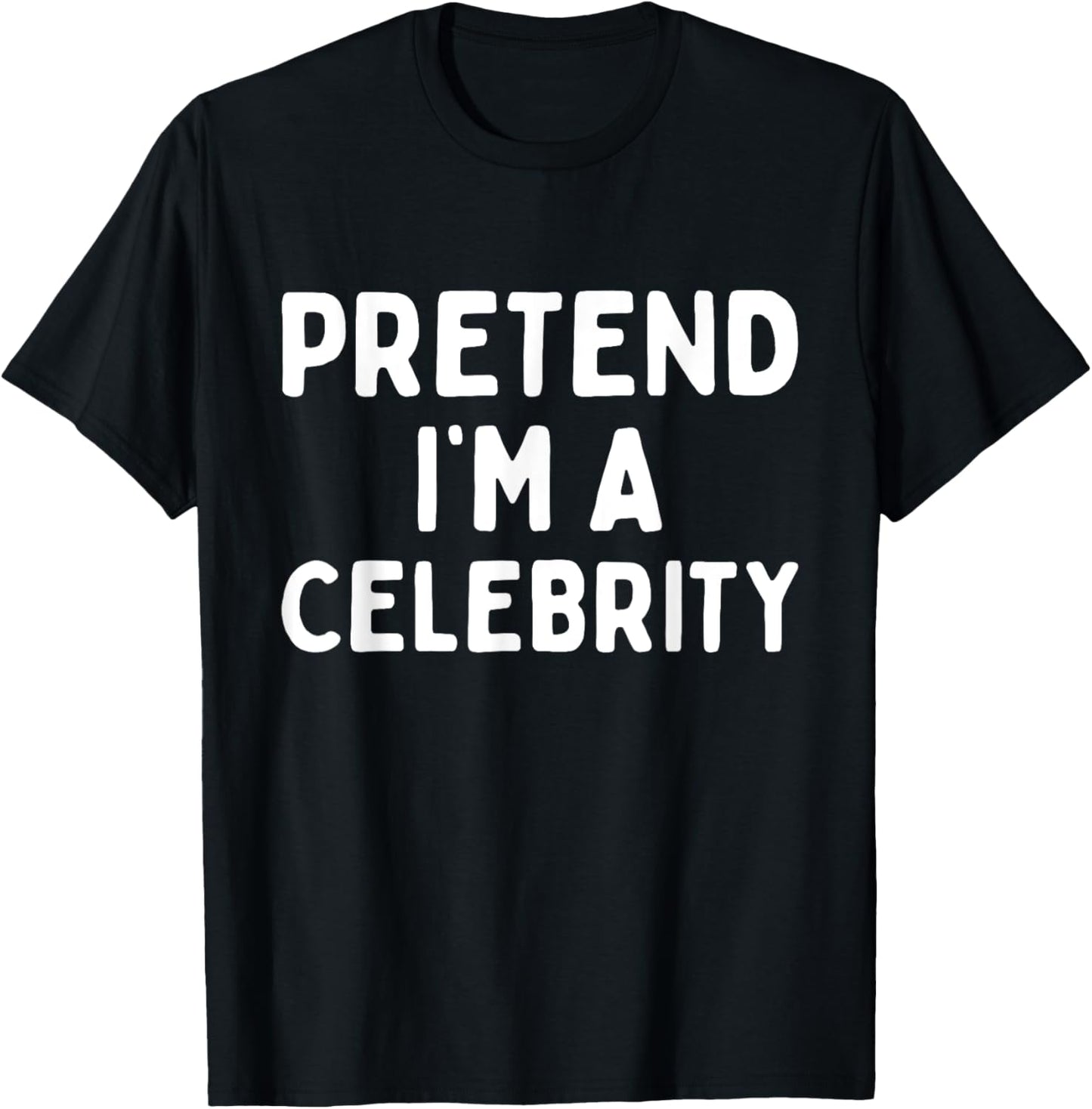 Pretend I'm A Celebrity Funny Lazy Easy Halloween Costume T-Shirt - T-Shirt | Black