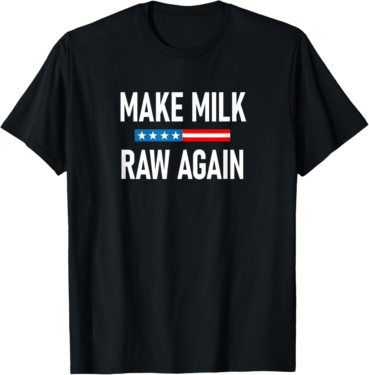 Make Milk Raw Again Raw Milk T-Shirt - T-Shirt | Black