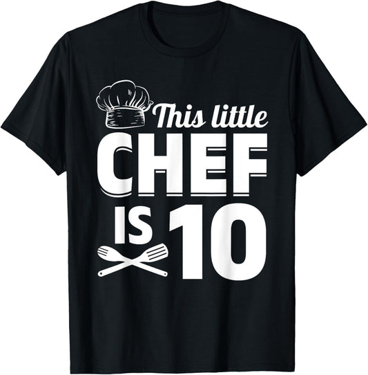 This Little Chef Is 10 Cook Chef Birthday Chef Kid Cook Chef T-Shirt - T-Shirt | Black