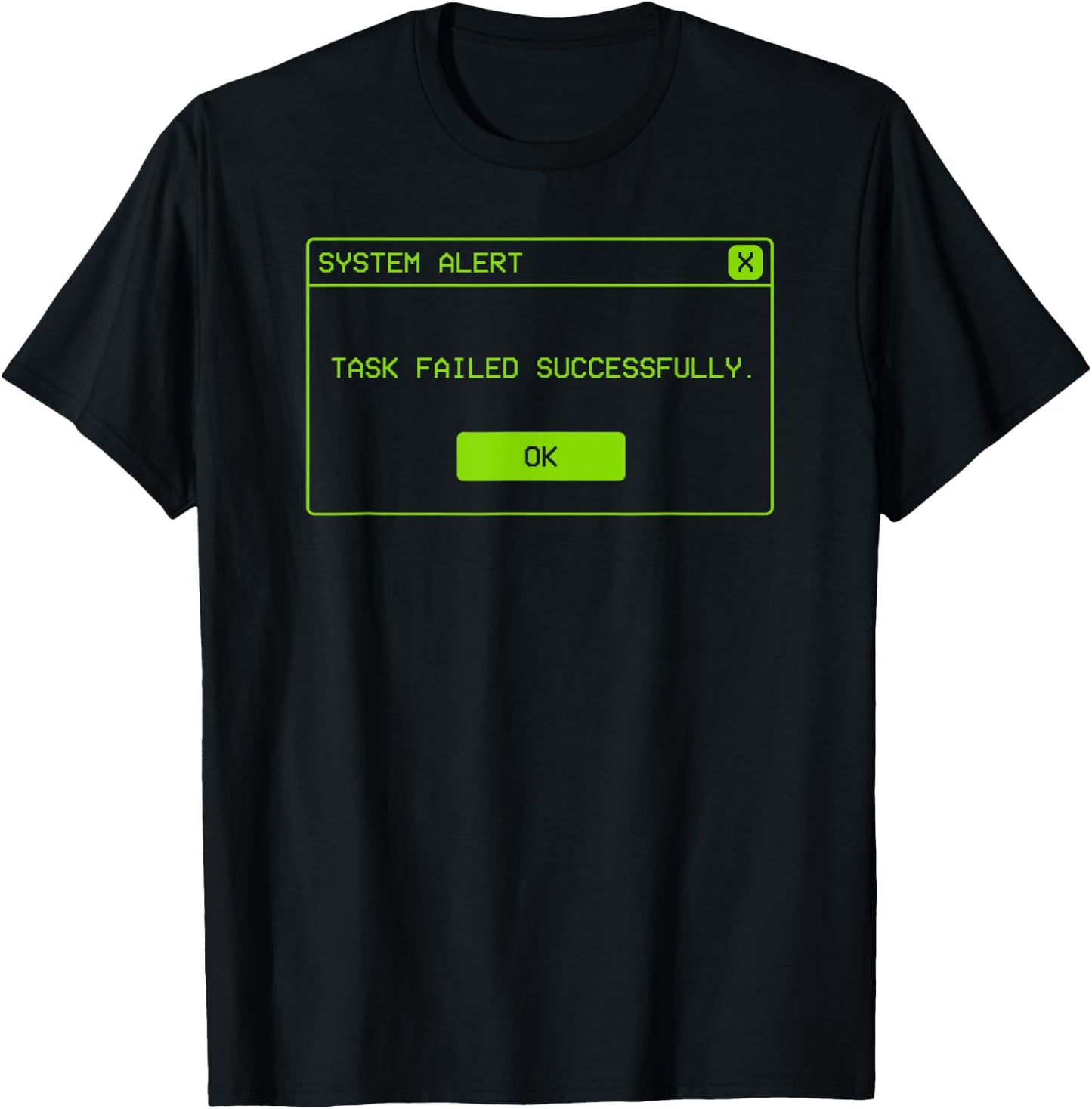 Task Failed Successfully Alert Funny Operative System Alert T-Shirt - T-Shirt | Black