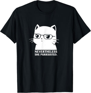 Nevertheless She Persisted Cat Nerd Funny Kitten Pet Owner T-Shirt - T-Shirt | Black