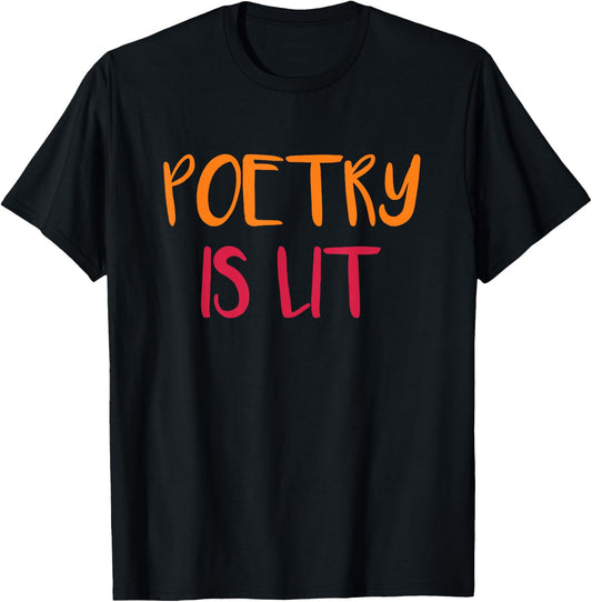 Poetry is Lit Funny Writer Spoken Word Poet Gift T-Shirt - T-Shirt | Black