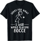 Funny Bocce - Sorry for what I said while playing Bocce T-Shirt - T-Shirt | Black