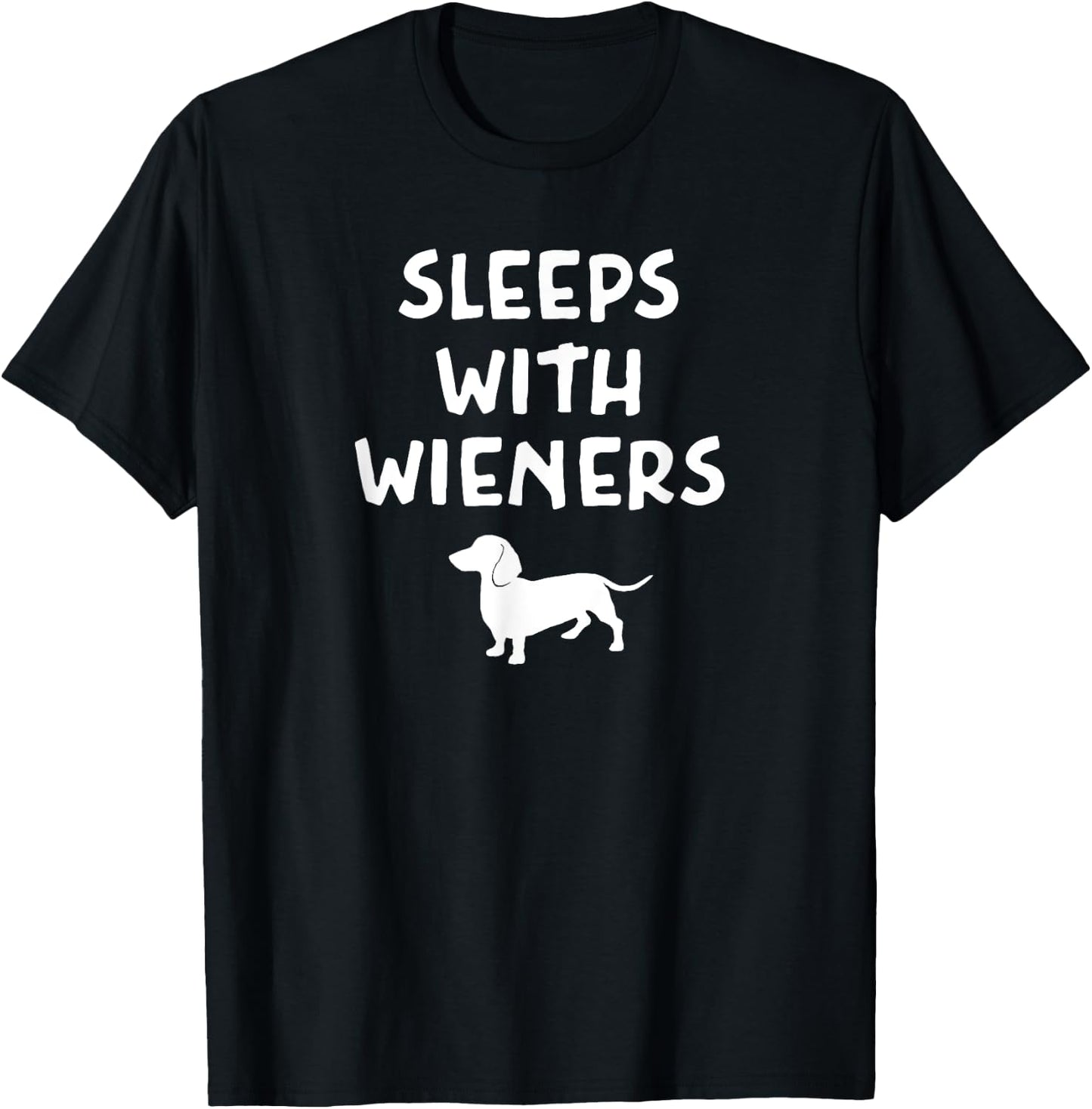 Pun Dachshund I Sleep With Wieners, Sarcastic, Funny, Joke T-Shirt - T-Shirt | Black