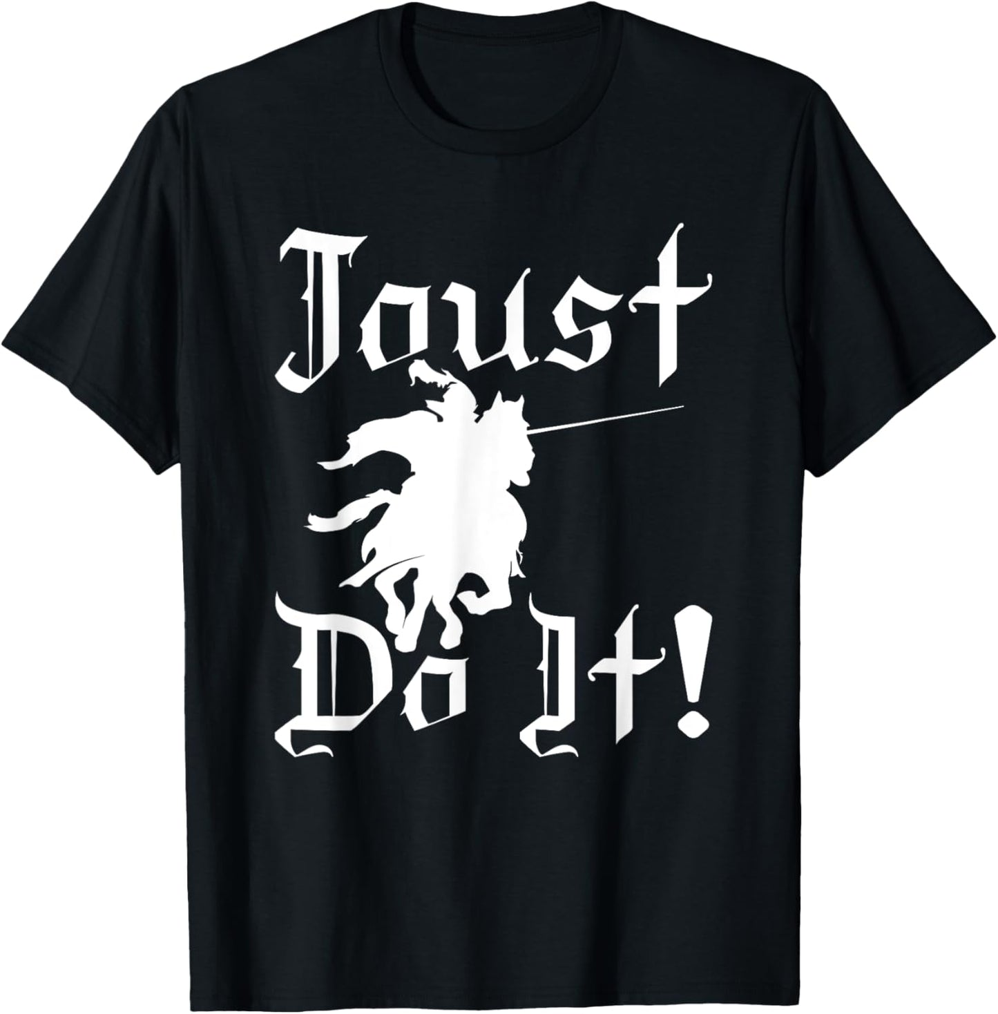 Jousting Knight Do It Ren Faire, Renaissance Festival T-Shirt - T-Shirt | Black