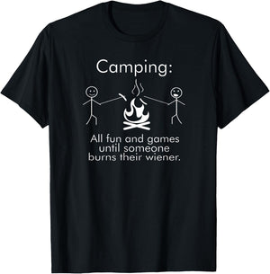 Camping All Fun and Games Until Someone Burns Their Wiener T-Shirt - T-Shirt | Black