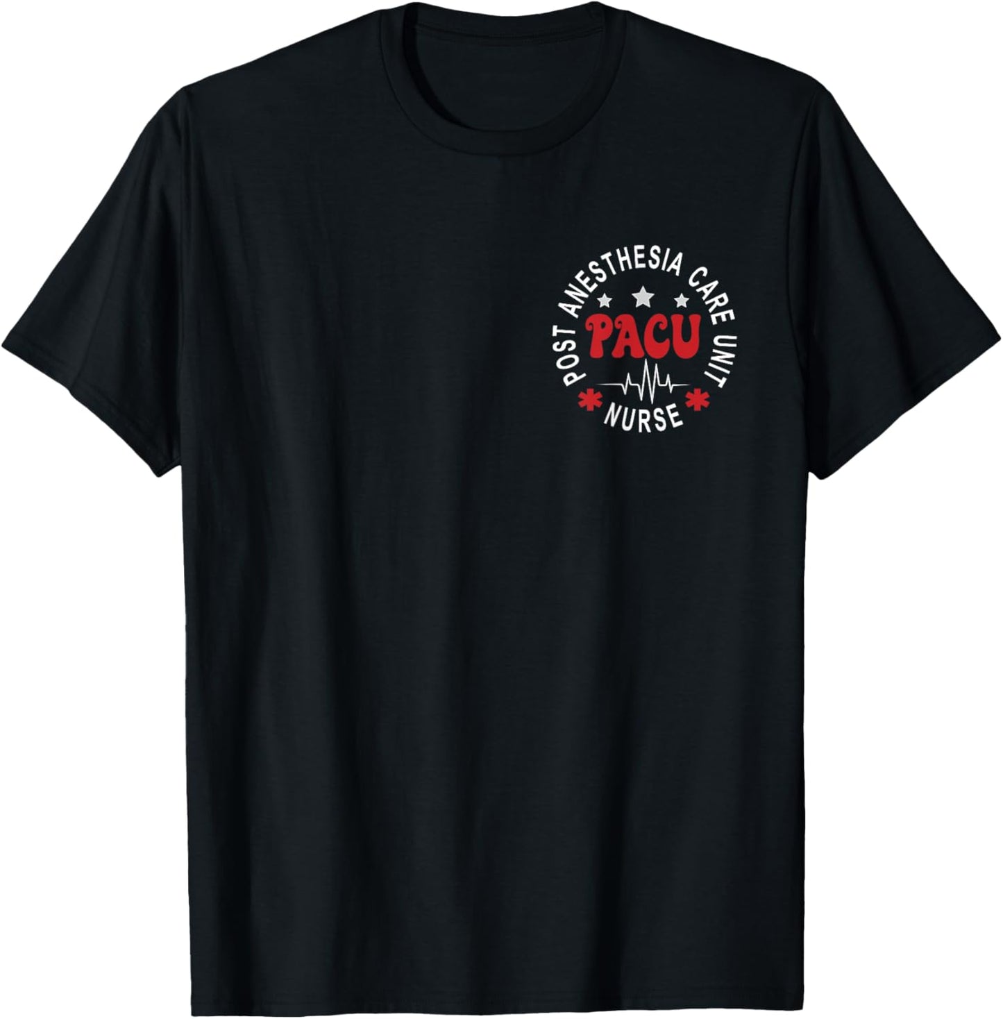Funny PACU Nurse Post Anesthesia Care Unit Nurse Day T-Shirt - T-Shirt | Black