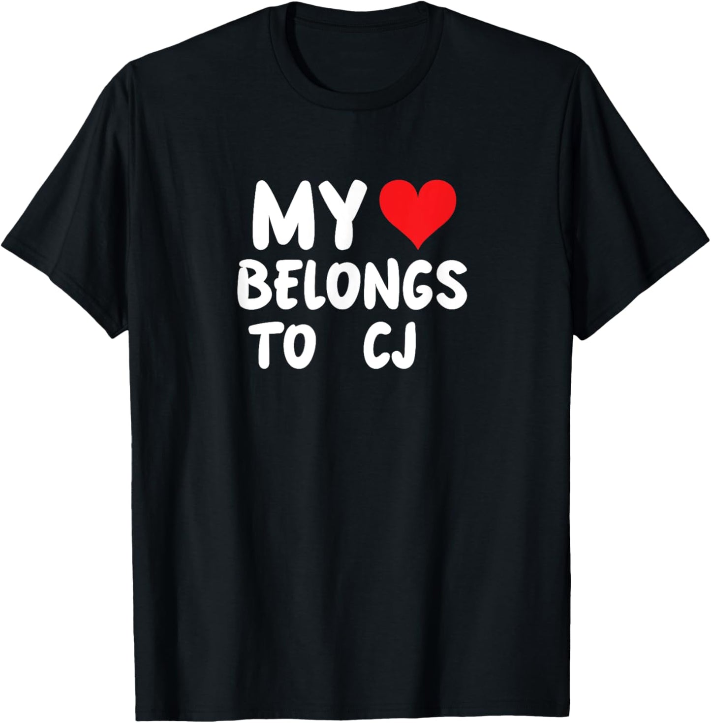 CJ - My Heart Belongs To CJ - Love T-Shirt - T-Shirt | Black