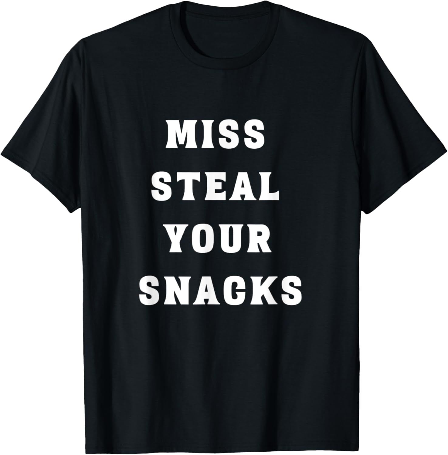 Miss Steal Your Snacks Funny Snack Lover T-Shirt - T-Shirt | Black