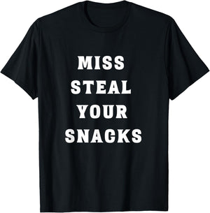 Miss Steal Your Snacks Funny Snack Lover T-Shirt - T-Shirt | Black