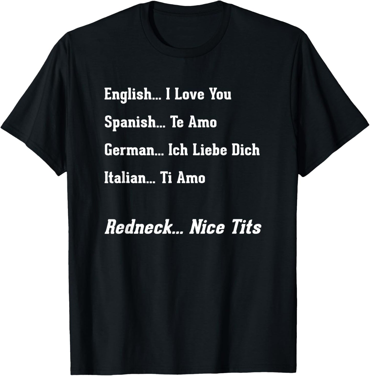 Funny Redneck Gifts With Sayings Men Women Love You T-Shirt - T-Shirt | Black