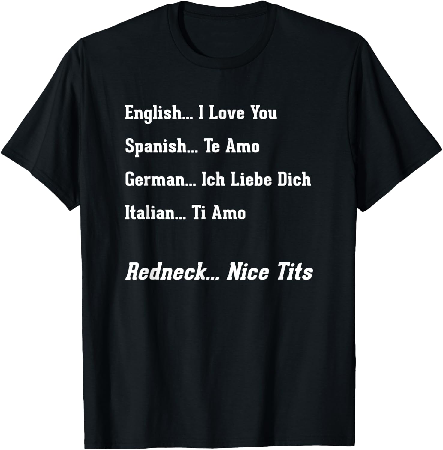 Funny Redneck Gifts With Sayings Men Women Love You T-Shirt - T-Shirt | Black